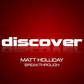 Thumbnail for the Matt Holliday - Breakthrough link, provided by host site