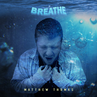 Thumbnail for the Matthew Thomas - Breathe link, provided by host site