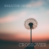 Thumbnail for the Crossover - Breathe on Me link, provided by host site