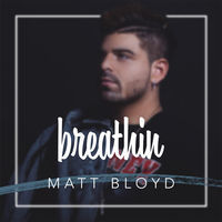 Thumbnail for the Matt Bloyd - Breathin link, provided by host site