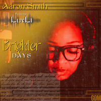 Thumbnail for the Aaron Smith - Brighter Days link, provided by host site