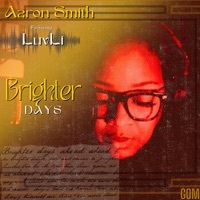 Thumbnail for the Aaron Smith - Brighter Days link, provided by host site
