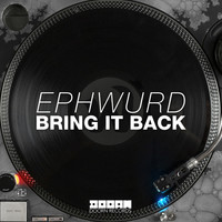 Thumbnail for the Ephwurd - Bring It Back link, provided by host site