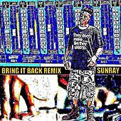 Thumbnail for the Sunray - Bring It Back Remix (Remix) link, provided by host site