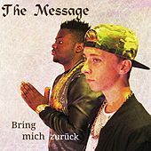 Thumbnail for the The Message - Bring mich zurück link, provided by host site