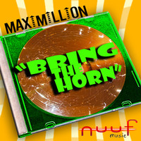 Thumbnail for the Maximillion - Bring The Horn link, provided by host site