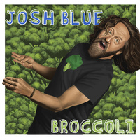 Thumbnail for the Josh Blue - Broccoli link, provided by host site