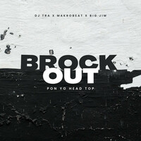 Thumbnail for the DJ Tra - Brock Out (Pon Yo Head Top) link, provided by host site
