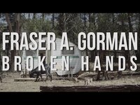 Thumbnail for the Fraser A. Gorman - Broken Hands link, provided by host site