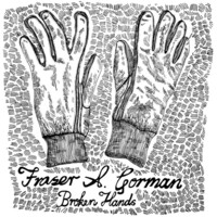 Thumbnail for the Fraser A. Gorman - Broken Hands link, provided by host site