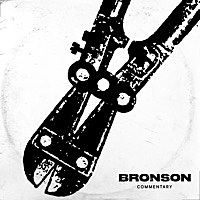 Thumbnail for the BRONSON - BRONSON COMMENTARY link, provided by host site