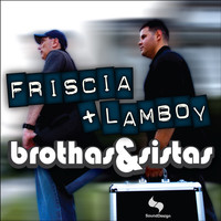 Thumbnail for the Friscia & Lamboy - Brothas & Sistas link, provided by host site