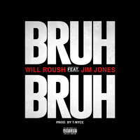 Thumbnail for the Will Roush - Bruh Bruh link, provided by host site