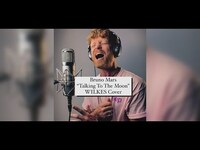 Thumbnail for the WILKES - Bruno Mars // Talking To The Moon // Cover link, provided by host site