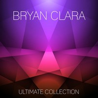 Thumbnail for the Bryan Clara - Bryan Clara Ultimate Collection link, provided by host site