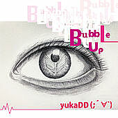 Thumbnail for the yukaDD - Bubble Up link, provided by host site