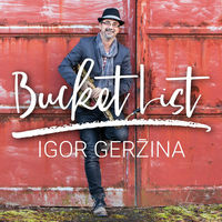 Thumbnail for the Igor Gerzina - Bucket List link, provided by host site