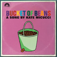 Thumbnail for the Kate Micucci - Bucket of Beans link, provided by host site