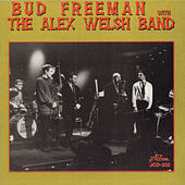 Thumbnail for the Bud Freeman - Bud Freeman with the Alex Welsh Band link, provided by host site