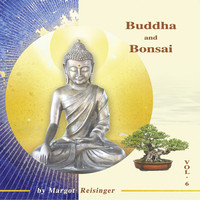 Thumbnail for the Margot Reisinger - Buddha and Bonsai Vol. 6 link, provided by host site