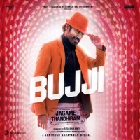 Thumbnail for the Santhosh Narayanan - Bujji (From "Jagame Thandhiram") link, provided by host site