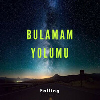 Thumbnail for the Falling - Bulamam Yolumu link, provided by host site