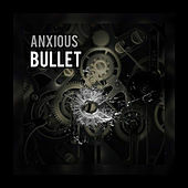 Thumbnail for the Anxious - Bullet link, provided by host site