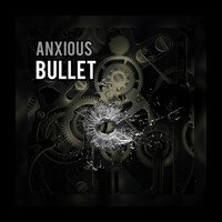 Thumbnail for the Anxious - BULLET link, provided by host site