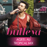 Thumbnail for the Pritam - Bulleya (Tropical Mix By Aqeel Ali) [From "Ae Dil Hai Mushkil"] link, provided by host site