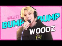 Thumbnail for the Woodz - (조승연) - BUMP BUMP / 전효성의 꿈꾸는 라디오 link, provided by host site
