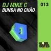 Thumbnail for the DJ Mike C - Bunda No Chão link, provided by host site