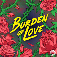 Thumbnail for the SunDub - Burden of Love link, provided by host site