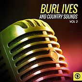 Thumbnail for the Burl Ives - Burl Ives and Country Sounds, Vol. 2 link, provided by host site