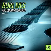Thumbnail for the Burl Ives - Burl Ives and Country Sounds, Vol. 3 link, provided by host site