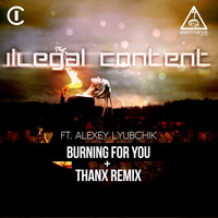 Thumbnail for the ilLegal Content - Burning For You link, provided by host site