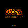 Thumbnail for the Groove Cocktail - Burning Up link, provided by host site