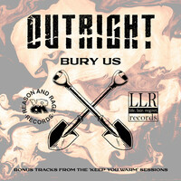 Thumbnail for the Outright - Bury Us link, provided by host site