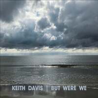 Thumbnail for the Keith Davis - But Were We link, provided by host site