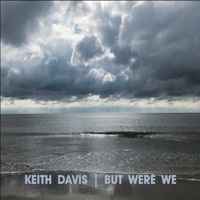 Thumbnail for the Keith Davis - But Were We link, provided by host site