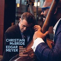 Thumbnail for the Christian McBride - But Who's Gonna Play the Melody? link, provided by host site