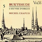 Thumbnail for the Michel Chapuis - Buxtehude: L'œuvre d'orgue, Vol. 5 link, provided by host site