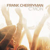Thumbnail for the Frank Cherryman - C'mon link, provided by host site