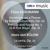 Thumbnail for the Franzpeter Goebels - C. Schumann: Variationen über ein Thema von Robert Schumann & Prelude and Fugue No. 2 - Bülow: La certa link, provided by host site