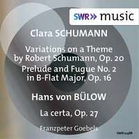 Thumbnail for the Franzpeter Goebels - C. Schumann: Variationen über ein Thema von Robert Schumann & Prelude and Fugue No. 2 - Bülow: La certa link, provided by host site