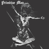 Thumbnail for the Primitive Man - Cage Intimacy link, provided by host site