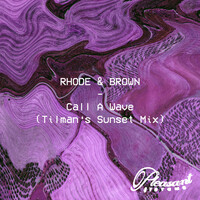 Thumbnail for the Rhode & Brown - Call A Wave (Tilman's Sunset Mix) link, provided by host site