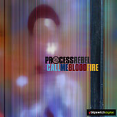 Thumbnail for the Process Rebel - Call Me Bloodfire link, provided by host site
