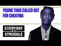 Thumbnail for the Young Thug - Called Out for Cheating | Everyday Struggle link, provided by host site