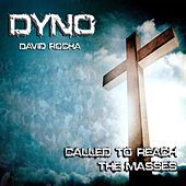 Thumbnail for the Dyno - Called to Reach the Masses link, provided by host site