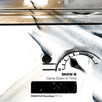 Thumbnail for the SHOW-B - Came Down In Time link, provided by host site